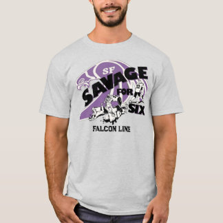 Savage for Six T-shirt