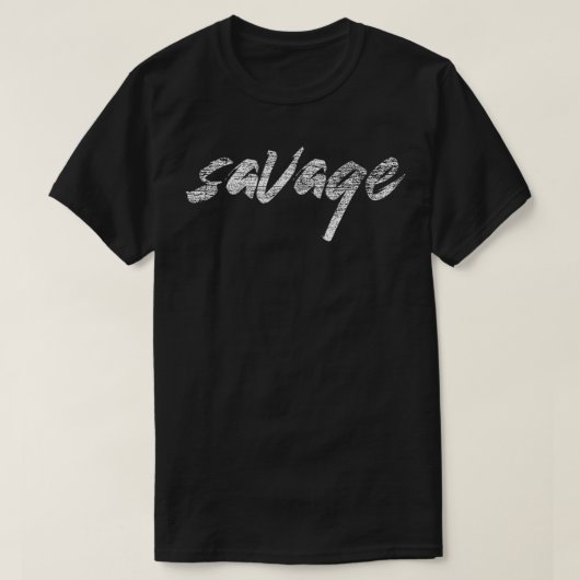 Savage Funny Gezegde Sarcastic Novelty T-shirt (Design voorkant)