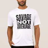 Savage niet gemiddeld wit T-shirt (Voorkant)