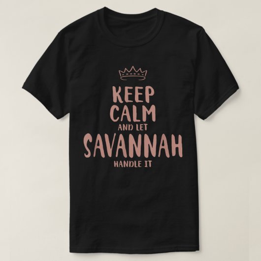 Savannah Keep Calm Personalized Name Friends Funny T-shirt (Design voorkant)