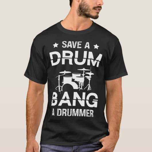 Save a drum bang a drummer Drummer  Drumming T-shirt (Voorkant)