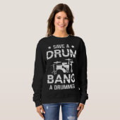 Save a drum bang a drummer Drummer Drumming Trui (Voorkant volledig)