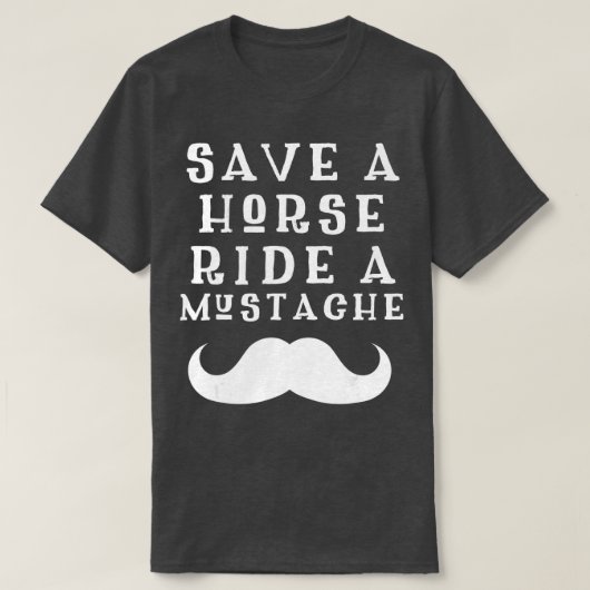Save a Horse Ride a Mustache Design - Free Moustac T-shirt (Design voorkant)