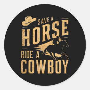 Save A Horse Ride Een Cowboy Funny Rodeo Horseck R Ronde Sticker