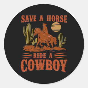 Save A Horse Ride Een Cowboy Funny Rodeo Horseck R Ronde Sticker