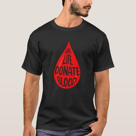 Save A Life Donate Blood Plasma and Blood Donor T-shirt (Voorkant)
