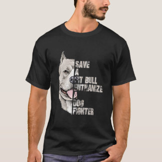 Save A Pitbull Euthanize A Dog Fighter Classic T-shirt