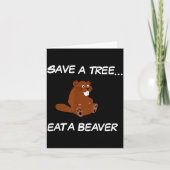 Save A Tree Eat A Beaver _ Funny Quote Tee  Kaart (Voorkant)