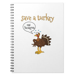 Save a Turkey Eat Lasagna Funny Thanksgiving Turke Notitieboek