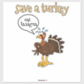 Save a Turkey Eat Lasagna Funny Thanksgiving Turke Sticker (Vel)