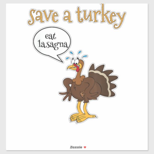 Save a Turkey Eat Lasagna Funny Thanksgiving Turke Sticker (Vel)