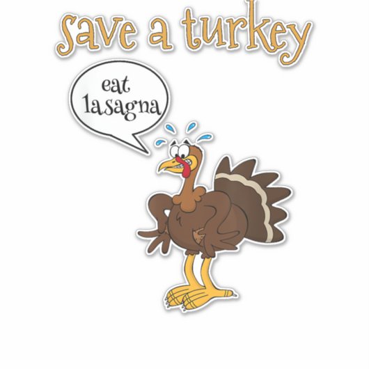 Save a Turkey Eat Lasagna Funny Thanksgiving Turke Sticker (Voorkant)