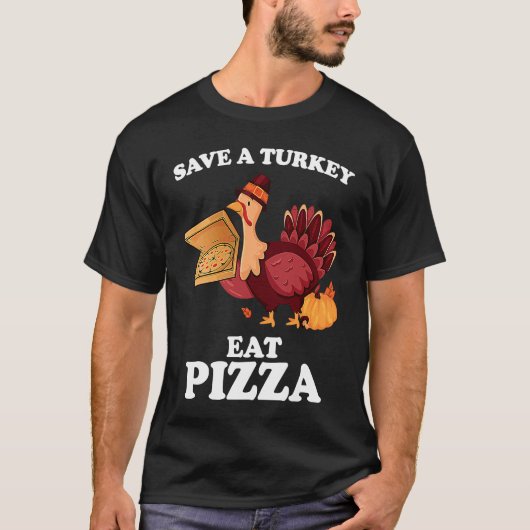 Save A Turkey Eat More Pizza  Thanksgiving Vegan T-shirt (Voorkant)