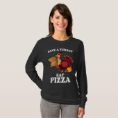 Save A Turkey Eat More Pizza  Thanksgiving Vegan T-shirt (Voorkant volledig)