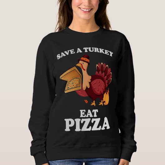 Save A Turkey Eat More Pizza  Thanksgiving Vegan Trui (Voorkant)