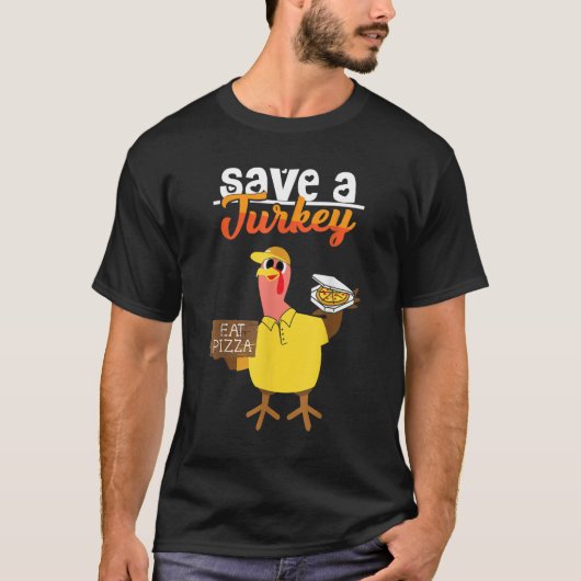 Save A Turkey Eat Pizza Dabbing Friendsgiving Day  T-shirt (Voorkant)