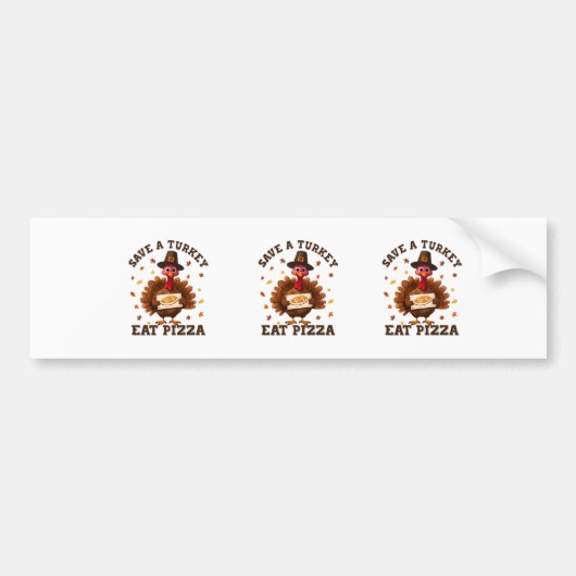 Save a Turkey Eat Pizza – Funny Thanksgiving Pizza Bumpersticker (Voorkant)