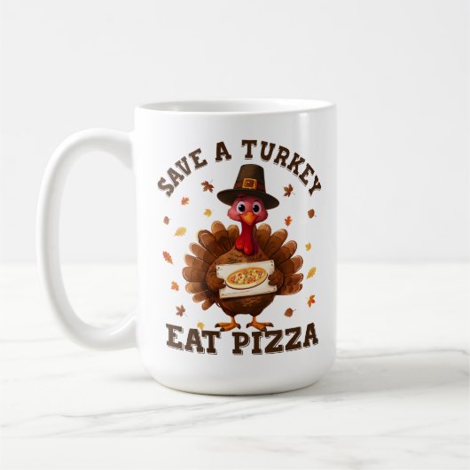 Save a Turkey Eat Pizza – Funny Thanksgiving Pizza Koffiemok (Links)