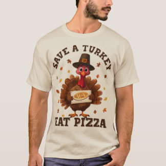 Save a Turkey Eat Pizza – Funny Thanksgiving Pizza T-shirt