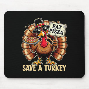 Save A Turkey Eat Pizza Grappig Gelukkig Thanksgiv Muismat