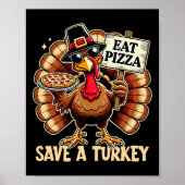 Save A Turkey Eat Pizza Grappig Gelukkig Thanksgiv Poster (Voorkant)