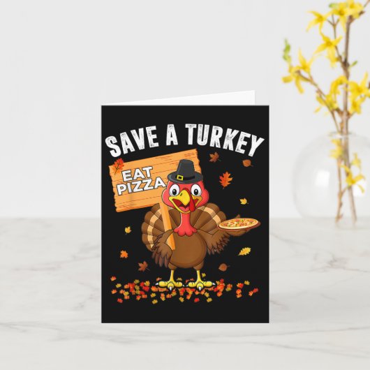 Save A Turkey Eat Pizza Grappig Turkije Happy Than Kaart (Gele Bloem)