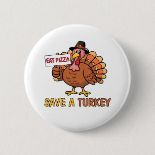 Save A Turkey Eat Pizza Grappige Thanksgiving Over Ronde Button 5,7 Cm