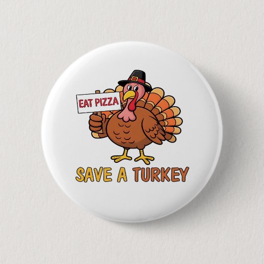 Save A Turkey Eat Pizza Grappige Thanksgiving Over Ronde Button 5,7 Cm (Voorkant)