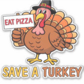 Save A Turkey Eat Pizza Grappige Thanksgiving Over Sticker (Voorkant)