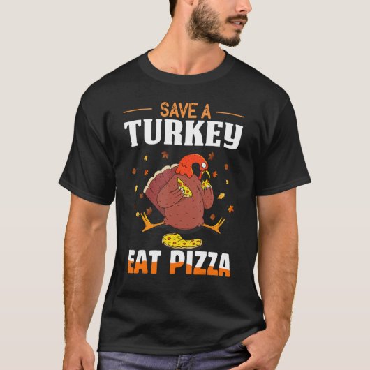 Save A Turkey Eat Pizza Holiday Thanksgiving Wobbl T-shirt (Voorkant)
