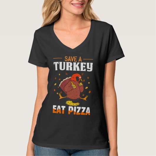 Save A Turkey Eat Pizza Holiday Thanksgiving Wobbl T-shirt (Voorkant)