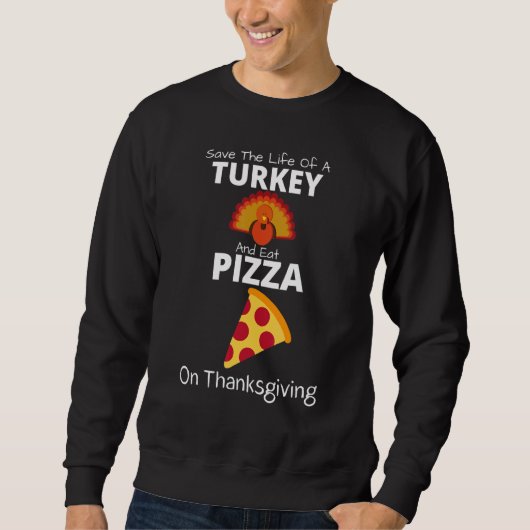 Save A Turkey Eat Pizza Present For Vegan Thanksg Trui (Voorkant)