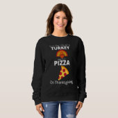 Save A Turkey Eat Pizza  Present For Vegan Thanksg Trui (Voorkant volledig)