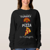 Save A Turkey Eat Pizza  Present For Vegan Thanksg Trui (Voorkant)