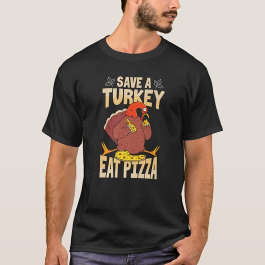 Save A Turkey Eat Pizza  Thanksgiving Costume T-shirt (Voorkant)