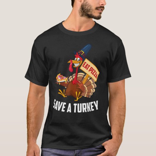 Save A Turkey Eat Pizza Thanksgiving Men Women Ki T-shirt (Voorkant)