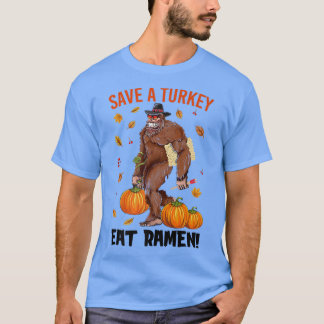 Save A Turkey Eat Ramen Bigfoot Sasquatch Pumpkin T-shirt