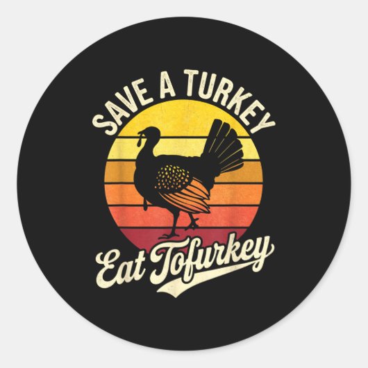 Save A Turkey Eat Tofurky Vegan Thanksgiving  Ronde Sticker (Voorkant)