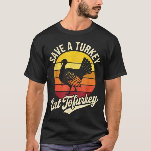 Save A Turkey Eat Tofurky Vegan Thanksgiving T-shirt (Voorkant)