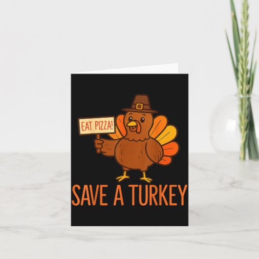 Save A Turkey Eat Zza Funny Thanksgiving Men Women Kaart (Voorkant)