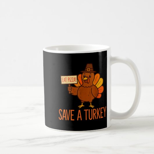 Save A Turkey Eat Zza Funny Thanksgiving Men Women Koffiemok (Rechts)