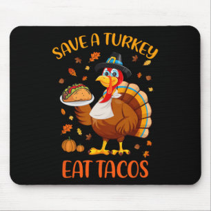 Save A Turkey Eet tacos Grappige Thanksgiving Mann Muismat