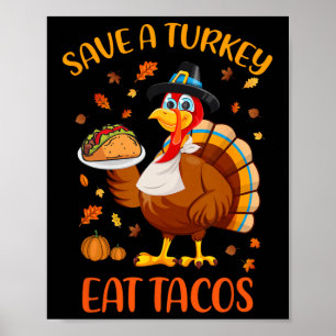 Save A Turkey Eet tacos Grappige Thanksgiving Mann Poster