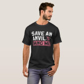 Save An Anvil Bang Me - Blacksmith Women Forge T-shirt (Voorkant volledig)