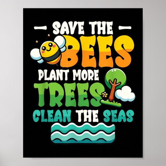 Save Bees Plant Trees Clean Zeeen Environmental Pr Poster (Voorkant)