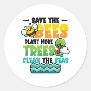 Save Bees Plant Trees Clean Zeeen Environmental Pr Ronde Sticker