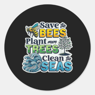 Save Bees Plant Trees Clean Zeeen Environmental Pr Ronde Sticker