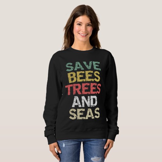 Save Bees Trees and Seas Climate Change Environmen Trui (Voorkant volledig)