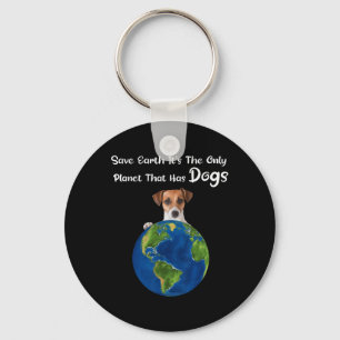 Save Earth is de enige planeet waar honden op aard Sleutelhanger