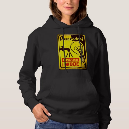 Save Energy And Water Original Polish People's Rep Hoodie (Voorkant)